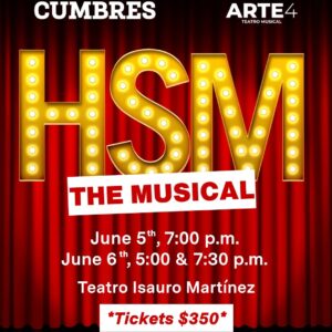 HSM The Musical– Cumbre – Sábado 06 de Junio 17:00 hrs- Teatro Isauro Martinez